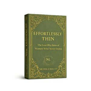 Effortlessly Thin: The Lost Rythms of Women Who Never Dieted